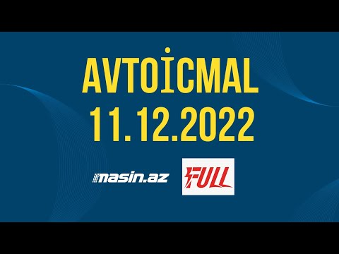 Avtoicmal - 11.12.2022 (həftənin ən maraqlı avto xəbərləri)