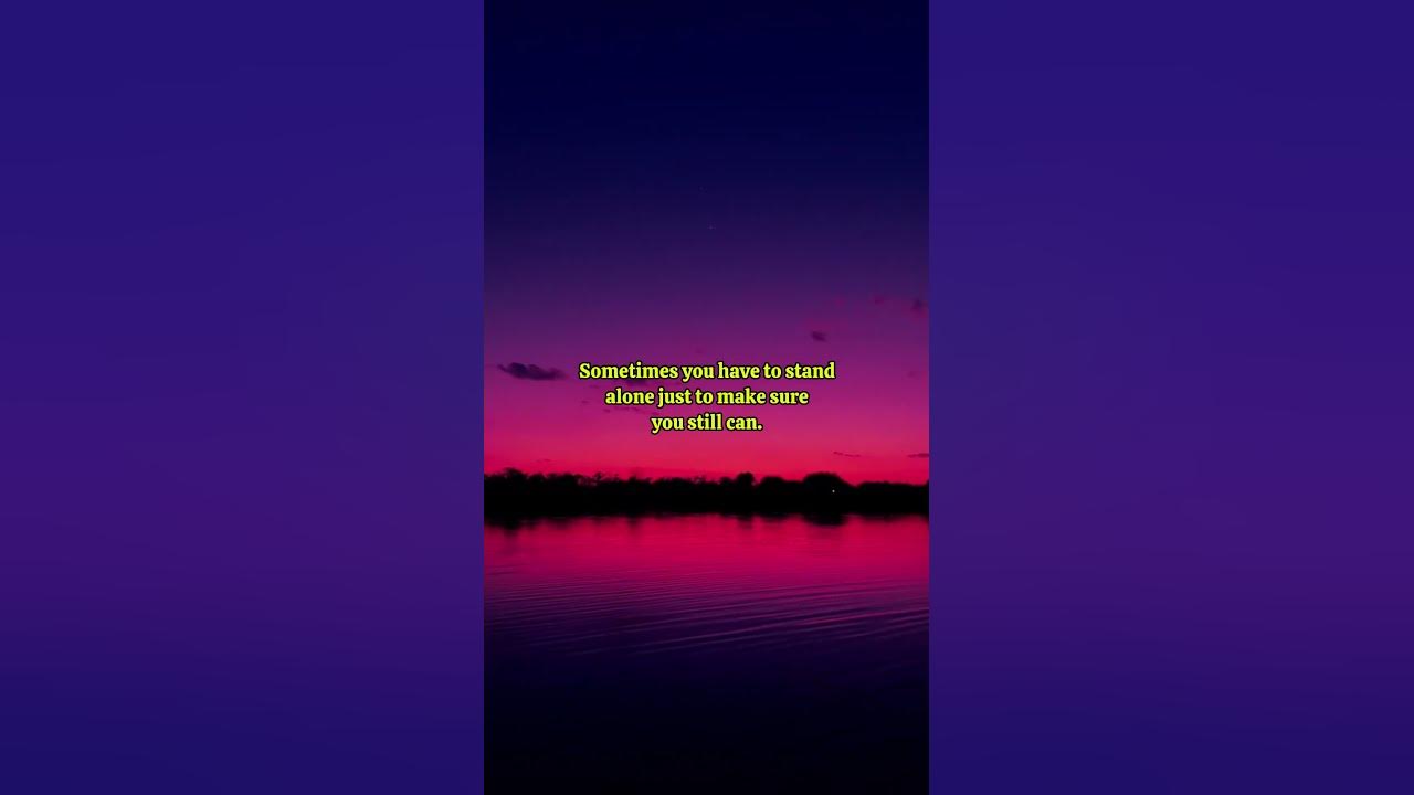 You Have To Stand Alone. YouTube