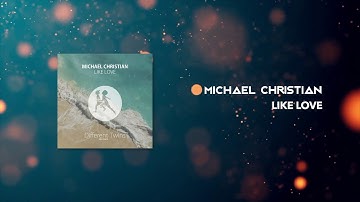 Michael Christian - Like Love