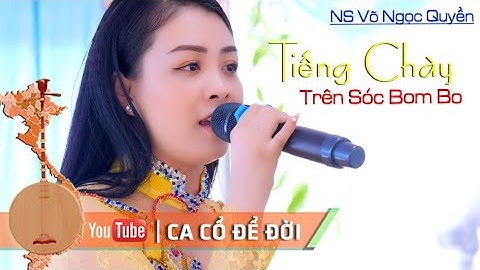 Tiếng Chày Trên Sóc Bom Bo | CBVC Võ Ngọc Quyền | Ca Cổ Để Đời