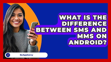 What Is The Difference Between SMS And   MMS On Android? - Be App Savvy