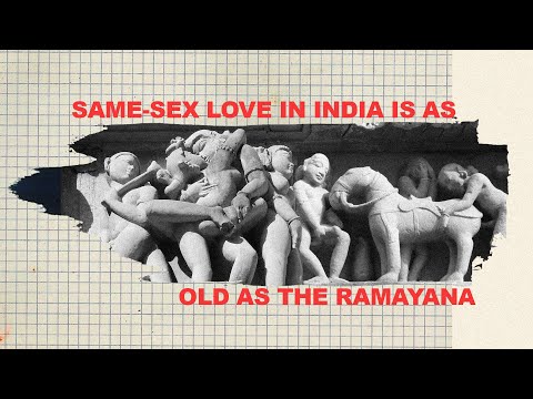 भारत में समान-लिंग प्रेम रामायण जितना पुराना है, जब तक कि ब्रिटिश कानून ने अनैतिकता के ईसाई विचार को पेश नहीं किया