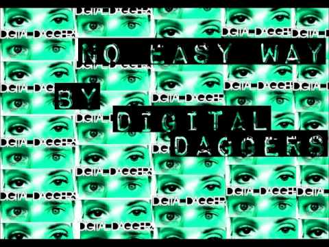 No Easy Way (Out) - by Digital Daggers    [HQ]