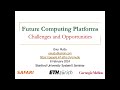 Future computing platforms  talk at stanford university systemx seminar  08022024