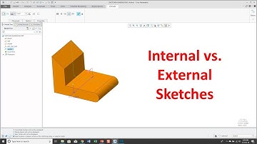 Creo Parametric - Internal vs External Sketches