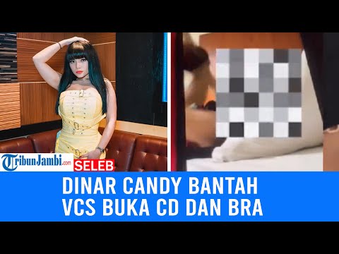 Dinar Candy Bantah VCS Buka CD dan BRA