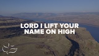 Miniatura del video "Lord I Lift Your Name on High | Maranatha! Music (Lyric Video)"