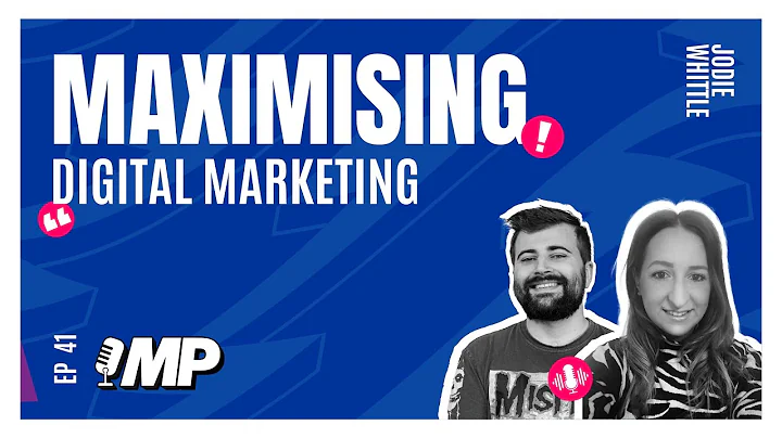 Maximising Digital Marketing with Jodie Whittle