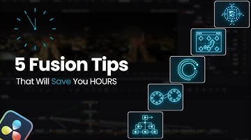 5 DaVinci Resolve Fusion Tips That Will Save You Hours