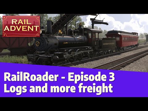 RailRoader - Episode 3 - Logs, Freight Trains and Double Headers!