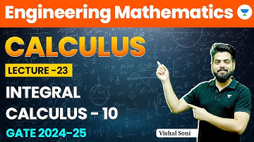 Calculus | Integral Calculus | Part 10 | Engineering Mathematics | The GATE School | Vishal Soni