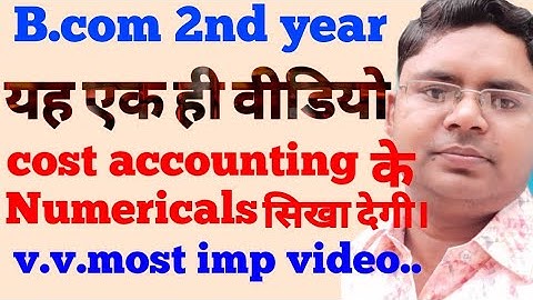 cost accounting for Bcom 2nd | cost accounting numerical | b.com 3rd semester numerical