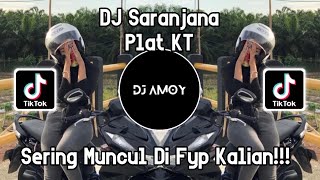 DJ SARANJANA PLAT KT FULL BASS VIRAL TIKTOK TERBARU 2024