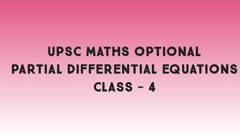 upsc maths optional|partial differential equations | lecture 4