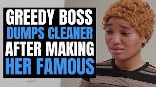 Greedy Boss DUMPS Cleaner After MAKING HER FAMOUS | Moci Studios
