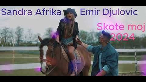 Sandra Afrika & Emir Djulovic  Skote moj (official video) 2024