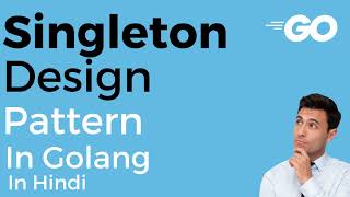 How to implement singleton design pattern using golang Best Explained IN HINDI