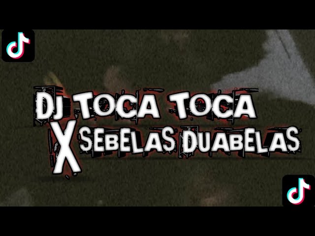 DJ TOCA TOCA X SEBELAS DUABELAS SLOW KANE class=