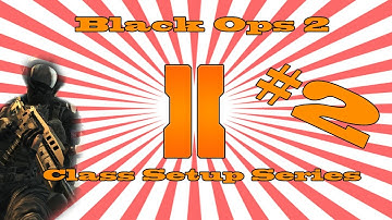 Black Ops 2 Most Overpowered Gun Class Maybe?