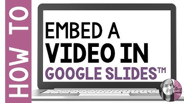 How to Embed a Video into a Google Slides Presentation