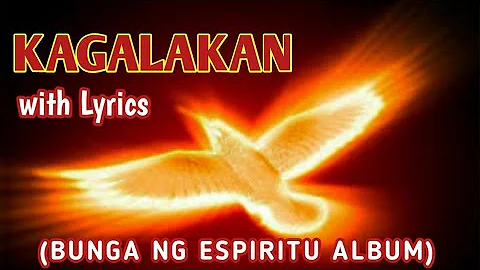 🎶KAGALAKAN🎶 with Lyrics || BUNGA NG ESPIRITU ALBUM