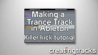 Making a Trance track in Ableton Tutorial - Trance Kicks - episode one - Creating Tracks
