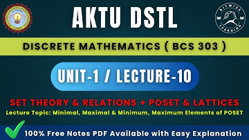 DSTL Unit 1 (Lec 10) | Min, Max in POSET | Discrete Mathematics BCS303 | DSTL Btech 2nd Year AKTU