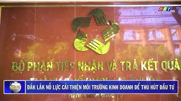 Đắk Lắk nỗ lực cải thiện môi trường kinh doanh để thu hút đầu tư