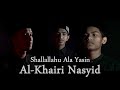 SHALLALLAHU ALA YASIN - Al-Khairi Nasyid | Official Nasyid Video