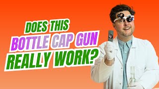 I Can't Believe This Bottle Cap Gun is Real
