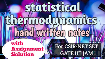 statistical thermodynamics | hand written notes | with Assignment Solution | for CSIR-NET SET GATE