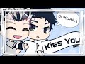 Kiss you glmv  bokuaka haikyuu