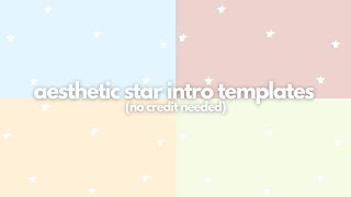 aesthetic star intro templates | no credit needed