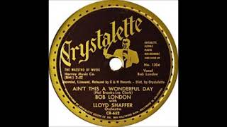 Video thumbnail of "Ain't This a Wonderful Day? ~  Bob London with The Lloyd Shaffer Orchestra (1953)"