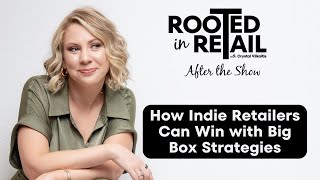 How Indie Retailers Can Win with Big Box Strategies