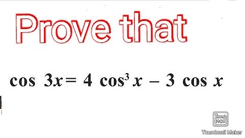 cos(3X) = 4cos 3X - 3cosX  trigonometric identity solve