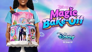 Its Here Disneys Magic Bake-Off Disney Channel Africa