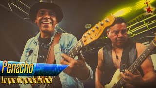 Video thumbnail of "Penacho - Lo que me queda de vida"