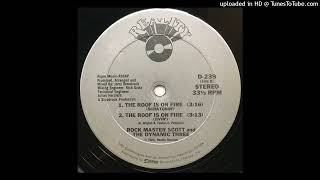 Rock Master Scott & The Dynamic Three - The Roof Is On Fire (Jivin Version)