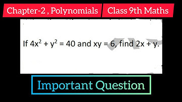 If 4x² + y² = 40 and xy = 6 , find 2x + y