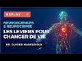 Ref:tQmSLihWxTY Neurosciences &amp; neurochimie : les leviers pour changer de vie - dr. olivier madelrieux