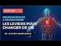 Neurosciences  neurochimie  les leviers pour changer de vie  dr olivier madelrieux