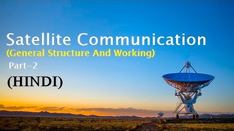 Structure And Working of Communication Satellite || HINDI || Diploma Classes By Sinepie Part 2