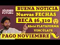 Atento BECARIO NUEVAS FECHAS✅BECA $6,310💳NOVIEMBRE😀JÓVENES CONSTRUYENDO el FUTURO👨‍🎓ABRIO PLATAFORMA