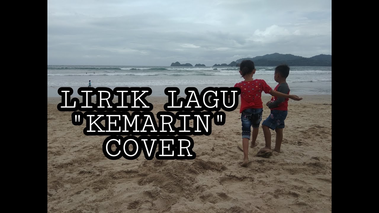 Lirik Lagu"KEMARIN" Cover - YouTube