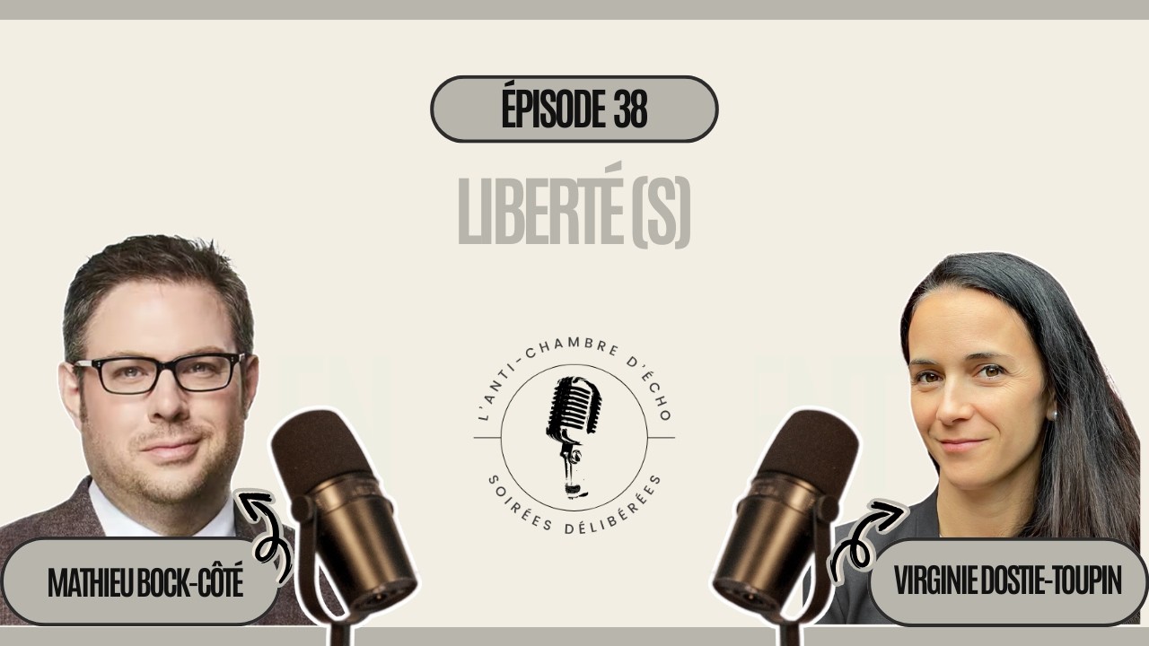 Épisode 38: Liberté(s) avec Mathieu Bock-Côté