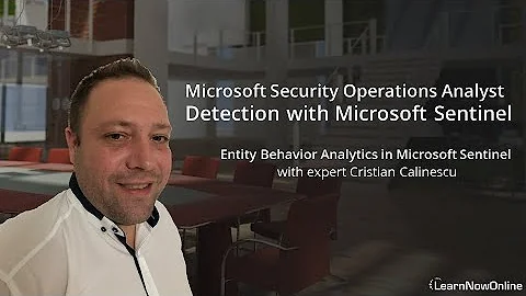 Microsoft Security Operations Analyst: Entity Behaviour Analytics in Microsoft Sentinel