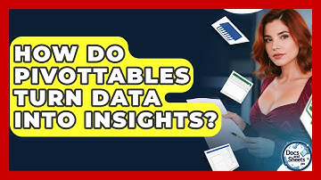 How Do PivotTables Turn Data Into Insights? - Docs and Sheets Pro