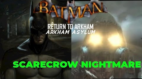 Batman return to Arkham asylum scarecrow nightmare(1)