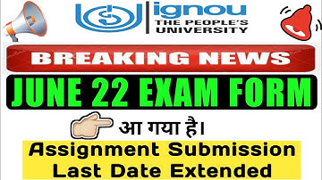 2 BREAKING NEWS for JUNE 22 EXAMS | EXAM FORM RELEASED & ASSIGNMENT LAST DATE EXTENDED By TIPS GURU